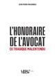 L'HONORAIRE DE L'AVOCAT, CE TRAGIQUE MALENTENDU
