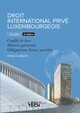 DROIT INTERNATIONAL PRIVE LUXEMBOURGEOIS - VOLUME 1 : CONFLIT DE LOIS - THEORIE GENERALE - OBLIGATIO