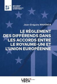 LE REGLEMENT DES DIFFERENDS DANS LES ACCORDS ENTRE LE ROYAUME-UNI ET L'UNION EUROPEENNE