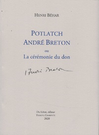 Potlatch André Breton ou La cérémonie du don