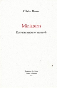 MINIATURES - ECRIVAINS PERDUS ET RETROUVES