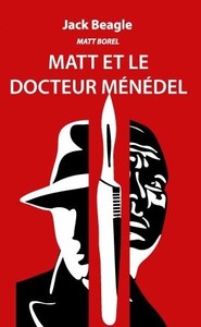Matt Borel vol. 5 : Matt et le docteur Ménédel