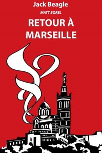 Matt Borel vol. 4 : Retour à Marseille