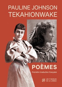 Poèmes de Pauline Johnson Tekahionwake, première traduction française