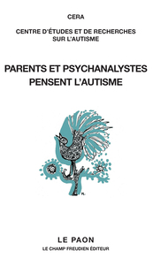 PARENTS ET PSYCHANALYSTES PENSENT L'AUTISME
