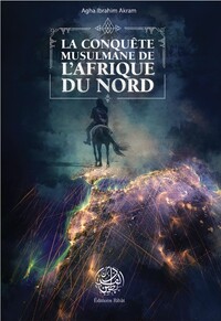 LA CONQUêTE MUSULMANE DE L´AFR