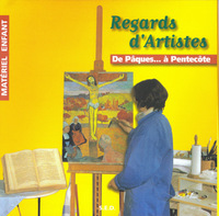 Regards d'artistes : Pâques ... Pentecôte - Livret enfant