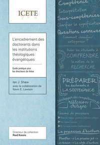 L ENCADREMENT DES DOCTORANTS DANS LES INSTITUTIONS THEOLOGIQUES EVANGELIQUES - GUIDE PRATIQUE POUR L