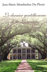 LE DERNIER GENTILHOMME DE LA LOUISIANE-ROMAN HISTORIQUE-