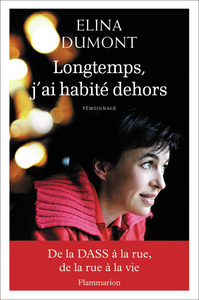 LONGTEMPS, J'AI HABITE DEHORS