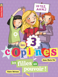 LES 3 COPINES - T02 - LES FILLES AU POUVOIR!