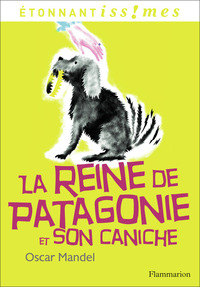 La Reine de Patagonie et son caniche