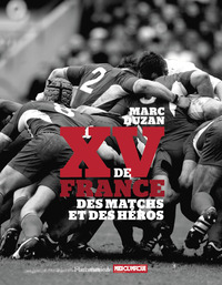 XV DE FRANCE - DES MATCHS ET DES HEROS - ILLUSTRATIONS, COULEUR