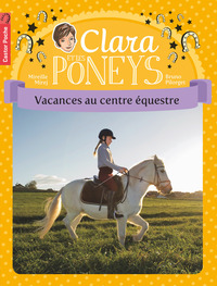 CLARA ET LES PONEYS - VOL10 - VACANCES AU CENTRE EQUESTRE