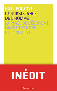 LA SUBSISTANCE DE L'HOMME - LA PLACE DE L'ECONOMIE DANS L'HISTOIRE ET LA SOCIETE