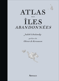 ATLAS DES ILES ABANDONNEES - ILLUSTRATIONS, NOIR ET BLANC