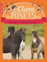 CLARA ET LES PONEYS - VOL03 - SHETLAND OU DOUBLE PONEY ?