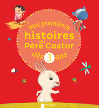 MES PREMIERES HISTOIRES DU PERE CASTOR DES 3 ANS - LOUP NE SAIT PAS COMPTER - J'AI UN ENORME BOBO -