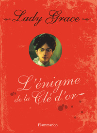 LADY GRACE - T09 - L'ENIGME DE LA CLE D'OR