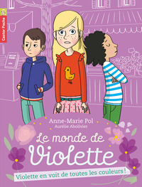 LE MONDE DE VIOLETTE - T05 - VIOLETTE EN VOIT DE TOUTES LES COULEURS !