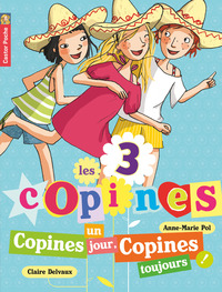 LES 3 COPINES - T11 - COPINES UN JOUR, COPINES TOUJOURS!