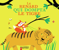 Le renard qui dompta le tigre