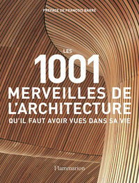 Les 1001 merveilles de l'architecture qu'il faut avoir vues dans sa vie