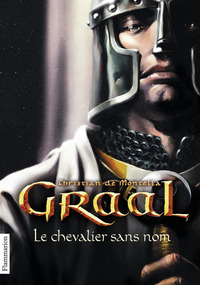 GRAAL - VOL01 - LE CHEVALIER SANS NOM