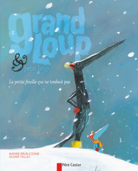 GRAND LOUP & PETIT LOUP, LA PETITE FEUILLE QUI NE TOMBAIT PAS