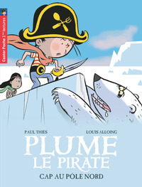 PLUME LE PIRATE - T08 - CAP AU POLE NORD