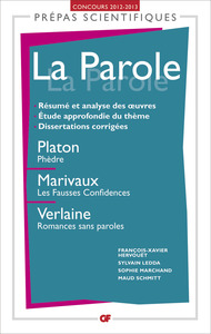 LA PAROLE - PLATON, PHEDRE - MARIVAUX, LES FAUSSES CONFIDENCES - VERLAINE, ROMANCES SANS PAROLES