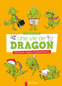 Une vie de dragon - Attention, dragon d'appartement !