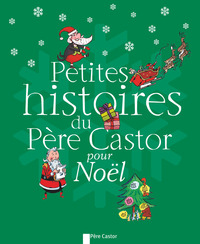 Petites histoires du Père Castor pour Noël