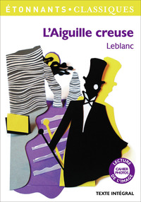 L'AIGUILLE CREUSE - UNE AVENTURE D'ARSENE LUPIN