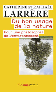 DU BON USAGE DE LA NATURE - POUR UNE PHILOSOPHIE DE L'ENVIRONNEMENT