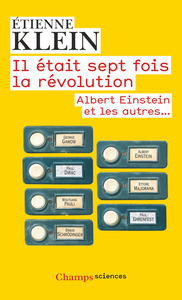 IL ETAIT SEPT FOIS LA REVOLUTION - ALBERT EINSTEIN ET LES AUTRES...
