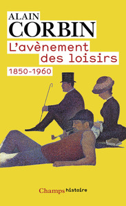 L'AVENEMENT DES LOISIRS 1850-1960