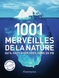 LES 1 001 MERVEILLES DE LA NATURE QU'IL FAUT AVOIR VUES DANS SA VIE - ILLUSTRATIONS, COULEUR