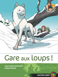 LES SAUVENATURE - T06 - GARE AUX LOUPS!