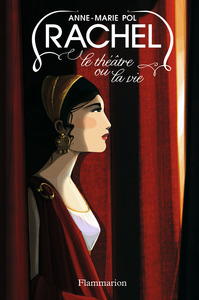 RACHEL - LE THEATRE OU LA VIE