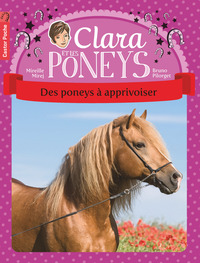 CLARA ET LES PONEYS - VOL05 - DES PONEYS A APPRIVOISER