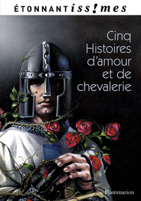 CINQ HISTOIRES D'AMOUR ET DE CHEVALERIE - (D'APRES LES LAIS DE MARIE DE FRANCE)