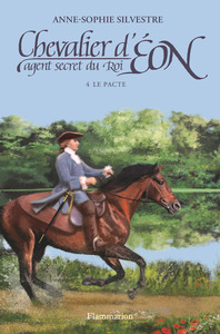 CHEVALIER D'EON, AGENT SECRET DU ROI - VOL04 - LE PACTE
