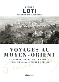VOYAGE AU MOYEN ORIENT - LE DESET, JERUSALEM, LA GALILEE, VERS ISPAHAN, LA MORT DE PHILAE