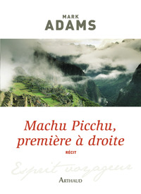 MACHU PICCHU, PREMIERE A DROITE