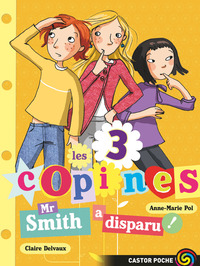 LES 3 COPINES - T08 - MR SMITH A DISPARU