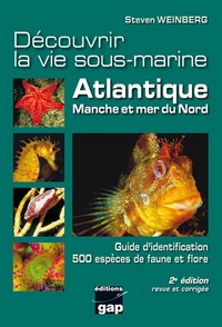 Découvrir la vie sous-marine Atlantique, Manche et mer du Nord - 2ème édition