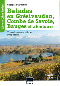 Balades en Grésivaudan, Combe de Savoie, Bauges et alentours