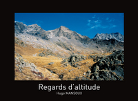 Regards d'altitude - Savoie, Isère, Hautes-Alpes