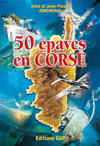 50 Epaves en Corse, le Tour de la Corse en 55 épaves sous-marines